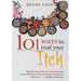 101 Ways to Treat Your Itch: From Roman Times to Victorian Times, From Old Wives Tales to Modern Medicine, and Every Itch Remedy in Between