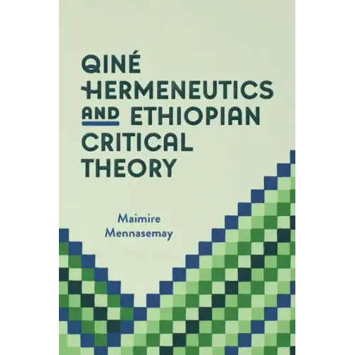 Qiné Hermeneutics and Ethiopian Critical Theory