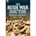The Bush War Doctor: The Experiences of a British Army Doctor During the East African Campaign of the First World War