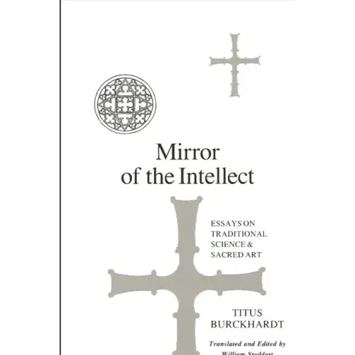 Mirror of the Intellect: Essays on Traditional Science and Sacred Art