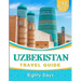 UZBEKISTAN Travel Guide: 100 Must Do!
