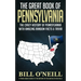 The Great Book of Pennsylvania: The Crazy History of Pennsylvania with Amazing Random Facts & Trivia