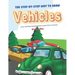 The Step-by-Step Way to Draw Vehicles: A Fun and Easy Drawing Book to Learn How to Vehicles