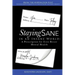 Staying Sane in an Insane World: A Prescription for Even Better Mental Health