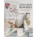 Stitched Memories: Telling a Story Through Cloth and Thread