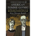 American Zombie Gothic: The Rise and Fall (and Rise) of the Walking Dead in Popular Culture