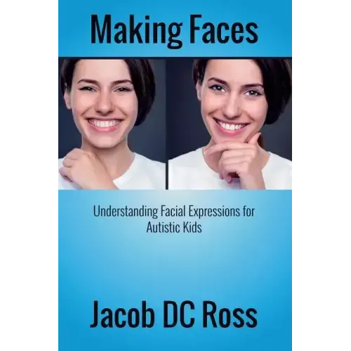 Making Faces: Understanding Facial Expressions for Autistic Kids