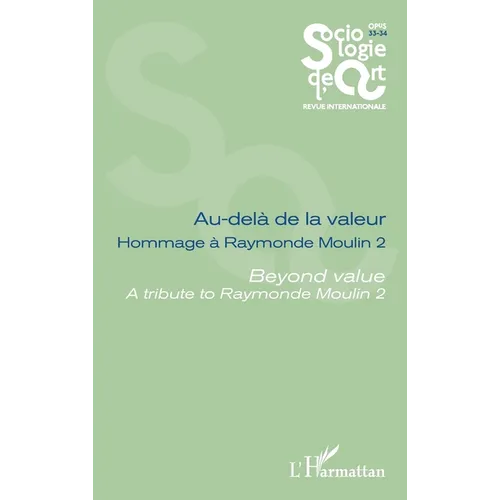 Au-delà de la valeur Hommage à Raymonde Moulin 2: Beyond value A tribute to Raymonde Moulin 2