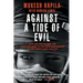 Against a Tide of Evil: How One Man Became the Whistleblower to the First Mass Murder Ofthe Twenty-First Century