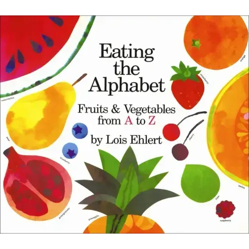 Eating the Alphabet: Fruits and Vegetables from A to Z