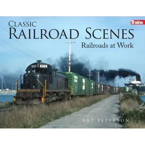 Classic Railroad Scenes: Railroads at Work Soft Cover