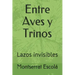 Entre Aves y Trinos: Lazos invisibles