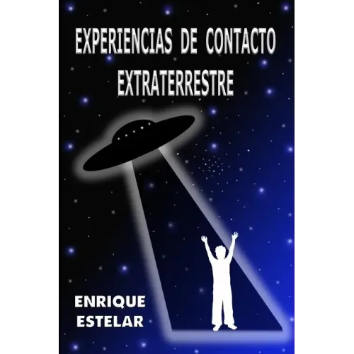 Experiencias de Contacto Extraterrestre