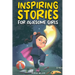 Inspiring Stories for Awesome Girls: A Motivational Collection of Stories About Courage, Self-Confidence and Friendship