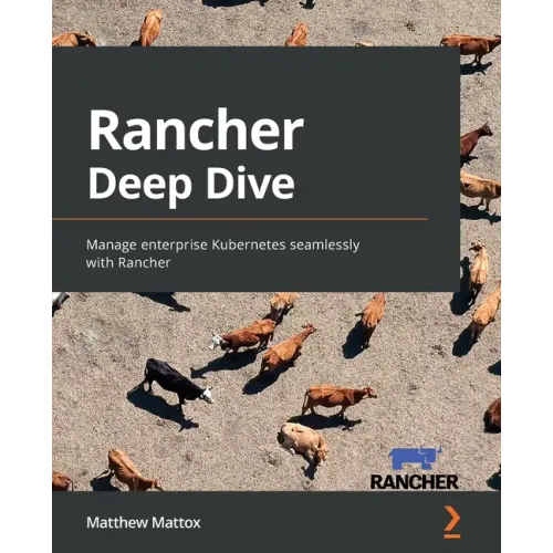 Rancher Deep Dive: Manage enterprise Kubernetes seamlessly with Rancher