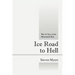 Ice Road to Hell: War at Sea on the Murmansk Run