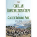 The Civilian Conservation Corps in Glacier National Park, Montana