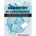 Geometry by Construction: Object Creation and Problem-Solving in Euclidean and Non-Euclidean Geometries