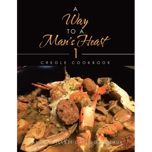 A Way to a Man's Heart 1: Creole Cookbook