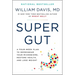 Super Gut: A Four-Week Plan to Reprogram Your Microbiome, Restore Health, and Lose Weight