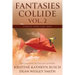 Fantasies Collide, Vol. 2: A Fantasy Short Story Series