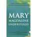 Mary Magdalene Understood