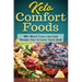 Keto Comfort Foods: 100+ World Class Low Carb Recipes that Actually Taste Good