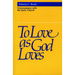 To Love as God Loves