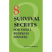 8 Survival Secrets for Small Business Owners