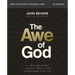 The Awe of God Bible Study Guide Plus Streaming Video: The Astounding Way a Healthy Fear of God Transforms Your Life