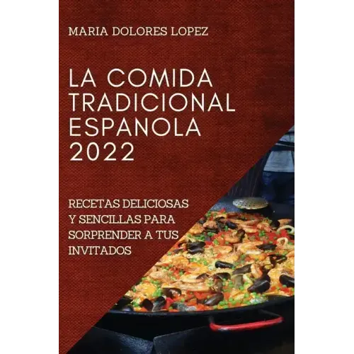 La Comida Tradicional Espanola 2022: La Comida Tradicional Espanola 2022