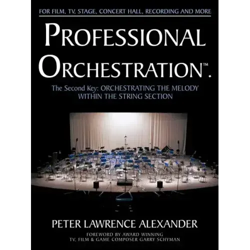 Professional Orchestration Vol 2A: Orchestrating the Melody Within the String Section