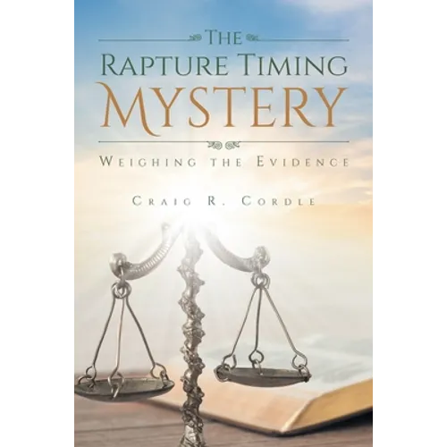 The Rapture Timing Mystery: Weighing the Evidence