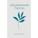 Unvarnished Truths