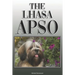 The Lhasa Apso: A Complete and Comprehensive Owners Guide to: Buying, Owning, Health, Grooming, Training, Obedience, Understanding and