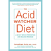 The Acid Watcher Diet: A 28-Day Reflux Prevention and Healing Program