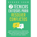 7 técnicas exitosas para resolver conflictos: Domina las técnicas de la comunicación verbal y asertiva en tus relaciones sociales. Aprende cómo mediar