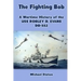 The Fighting Bob: A Wartime History of the USS Robley D. Evans DD-552