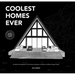 Coolest Homes Ever: An Adult Coloring Book of Tiny Homes, Airstreams, A-Frames, and Other Unique Houses