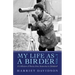 My Life as a Birder Vol. 2: A Collection of Stories from Antarctica to Zululand