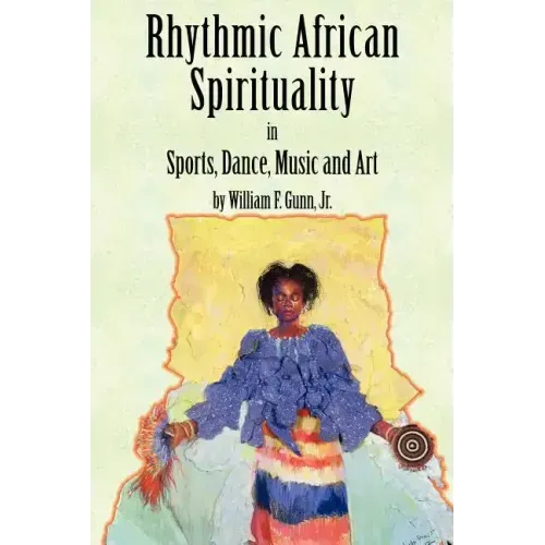 Rhythmic African Spirituality in Sports, Dance, Music and Art