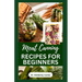 Meat Canning Recipes for Beginners: Quick and Easy Methods for Preserving and Pressure Canning Meat