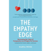 The Empathy Edge: Harnessing the Value of Compassion as an Engine for Success