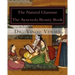 The Natural Glamour: The Ayurveda Beauty Book