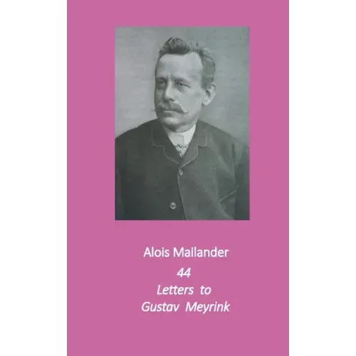 44 Letters to Gustav Meyrink: English Translation