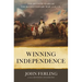 Winning Independence: The Decisive Years of the Revolutionary War, 1778-1781