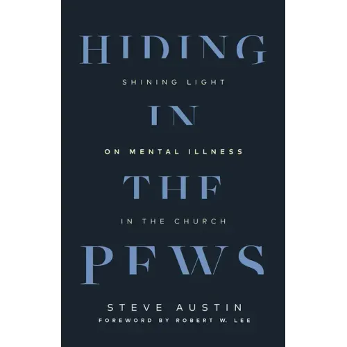 Hiding in the Pews: Shining Light on Mental Illness in the Church