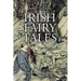 Irish Fairy Tales: Illustrated