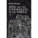 Song for the Unraveling of the World