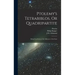 Ptolemy's Tetrabiblos, Or Quadripartite: Being Four Books of the Influence of the Stars